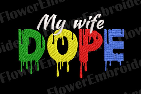 Review: My Wife Dope Machine Embroidery for Merch